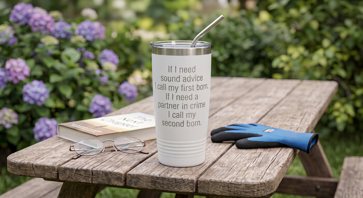If I Need Sound Advice I Call My First Born, If I Need a Partner in Crime I Call My Second Born – 20 oz Tumbler