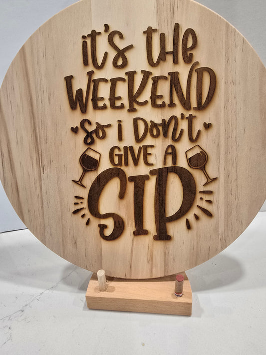 Laser Engraved Cutting Board - 'It's the Weekend, So I Don't Give a Sip'