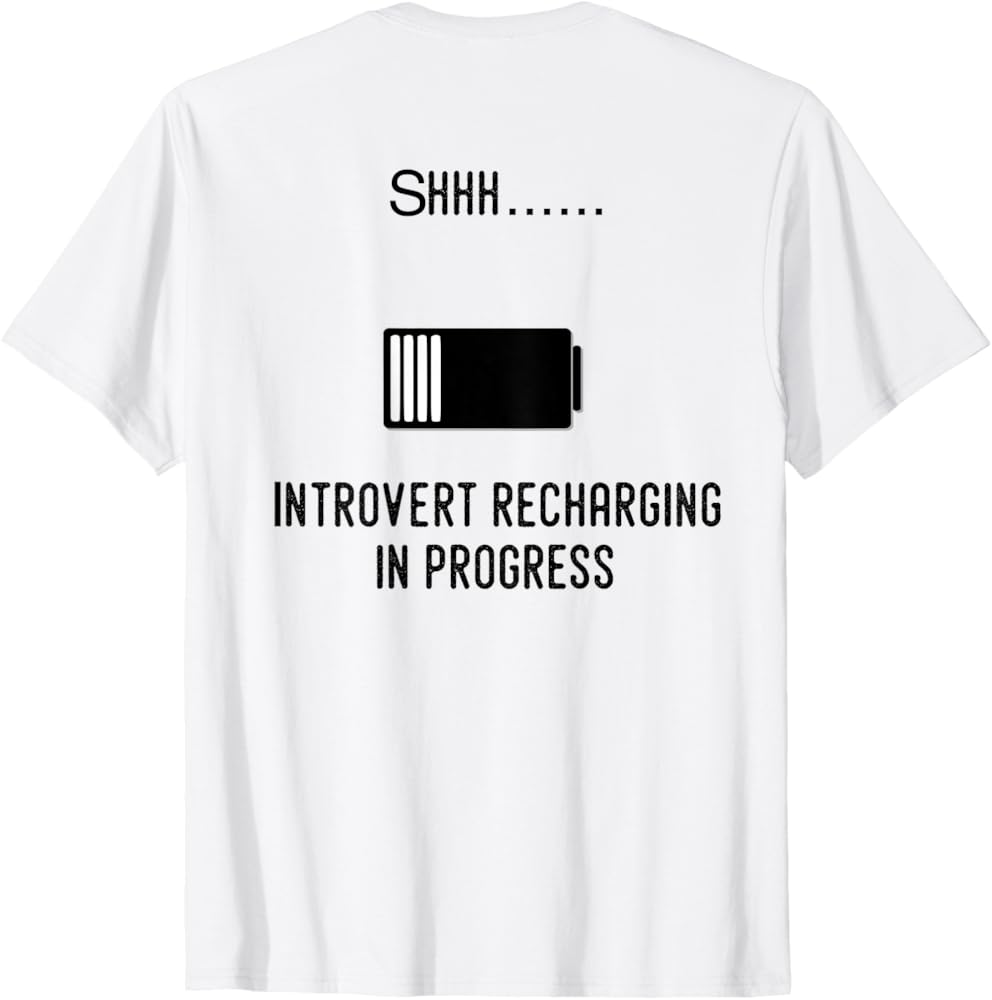 Shhh Introvert Recharging T-Shirt - Low Battery Design