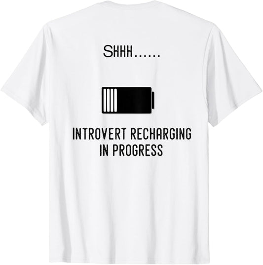 Shhh Introvert Recharging T-Shirt - Low Battery Design