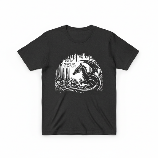 Ask Me About My To Do List - Dragon & Skulls Graphic T-Shirt